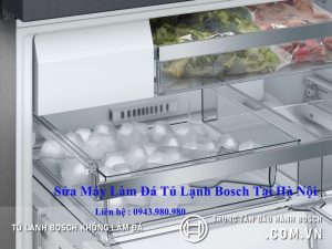 Sửa Máy Làm Đá Tủ Lạnh Bosch Tại Hà Nội