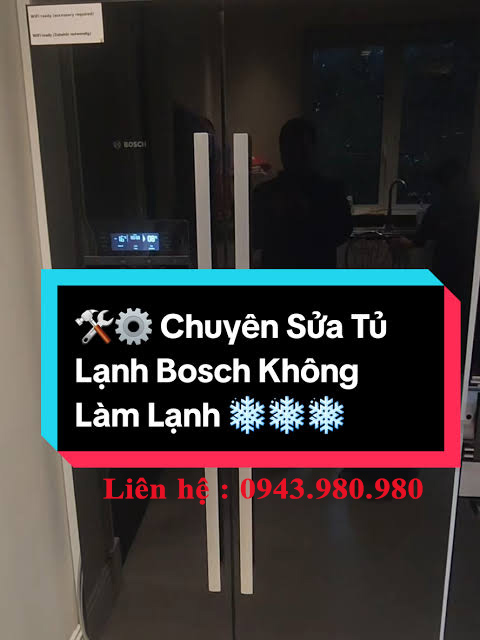 Thợ sửa tủ lạnh bosch không chạy tại nhà